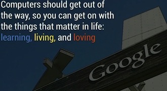 « Apprendre, vivre et aimer » : Google veut sauver l’humanité de l’informatique « Apprendre, vivre et aimer » : Google veut sauver l’humanité de l’informatique